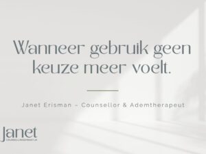 Wanneer gebruik geen keuze meer voelt